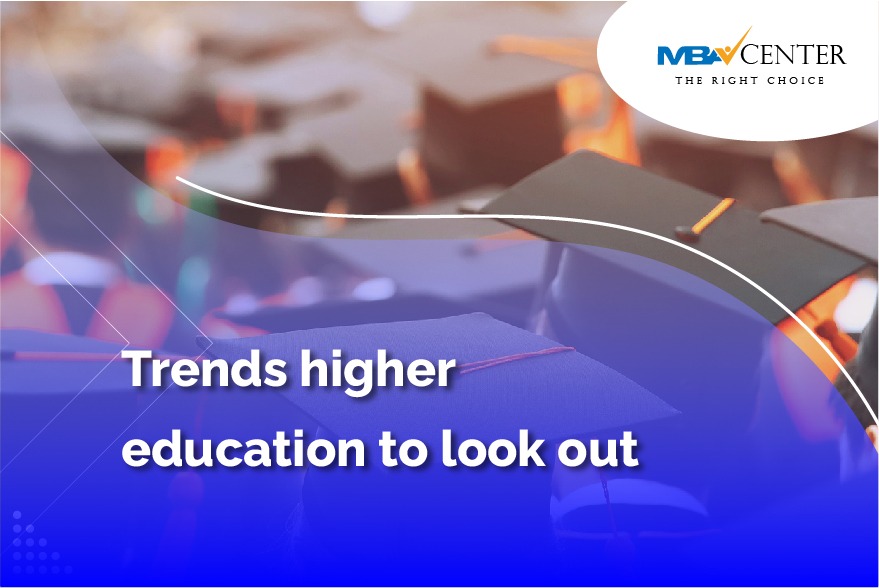 Trends for which higher education need to look out.